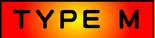 TYPE M